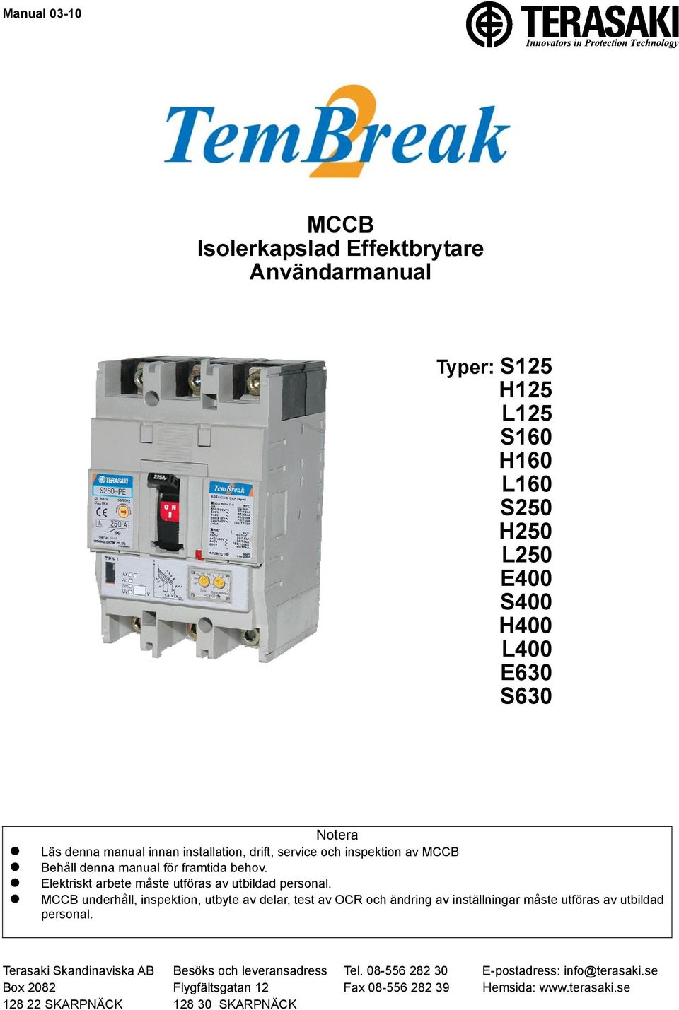 MCCB underhåll, inspektion, utbyte av delar, test av OCR och ändring av inställningar måste utföras av utbildad personal.