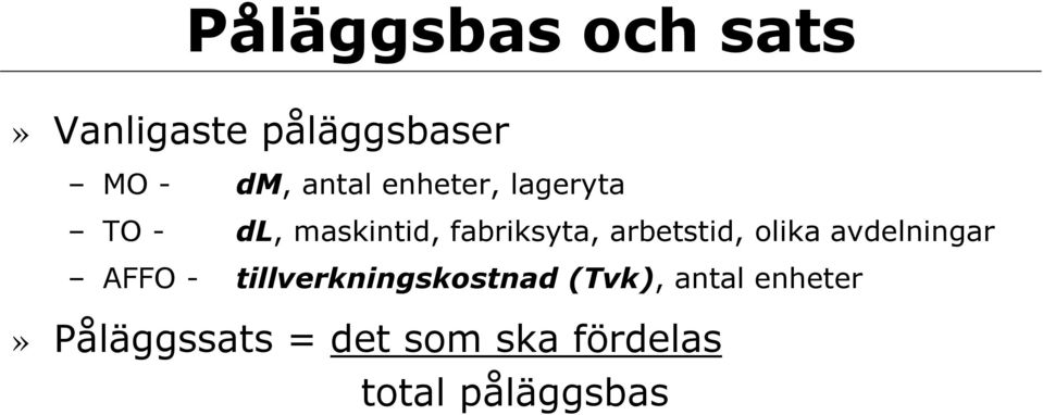 arbetstid, olika avdelningar AFFO - tillverkningskostnad