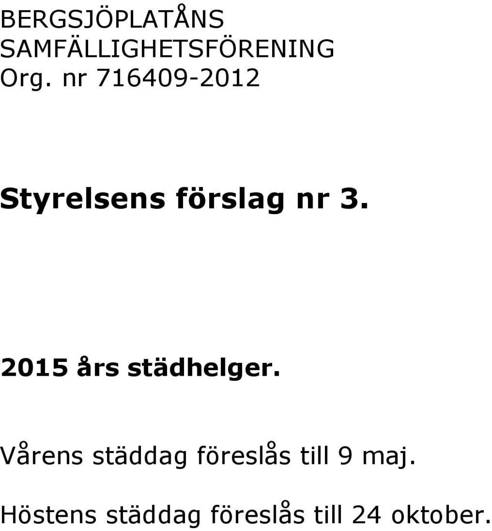 2015 års städhelger.