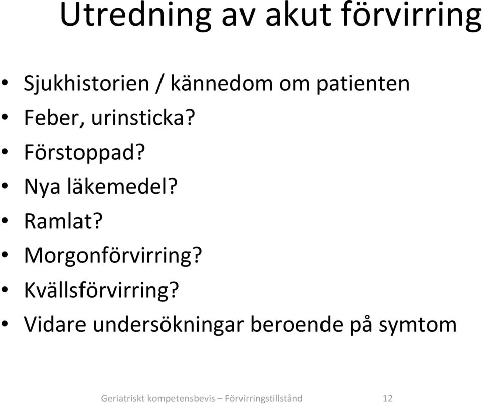 Ramlat? Morgonförvirring? Kvällsförvirring?