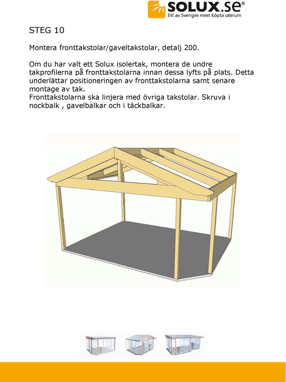 innan dessa lyfts på plats.