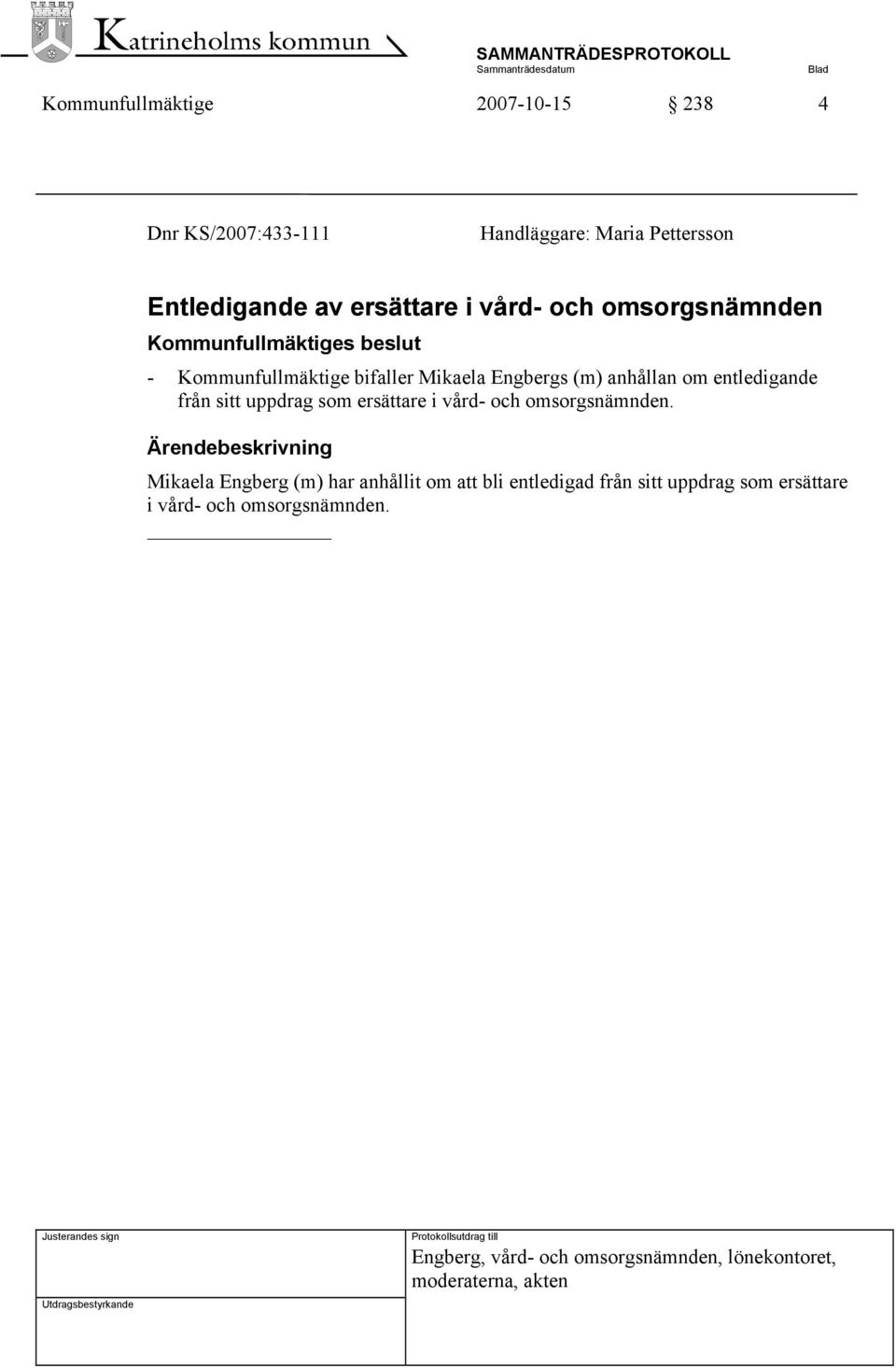 uppdrag som ersättare i vård- och omsorgsnämnden.