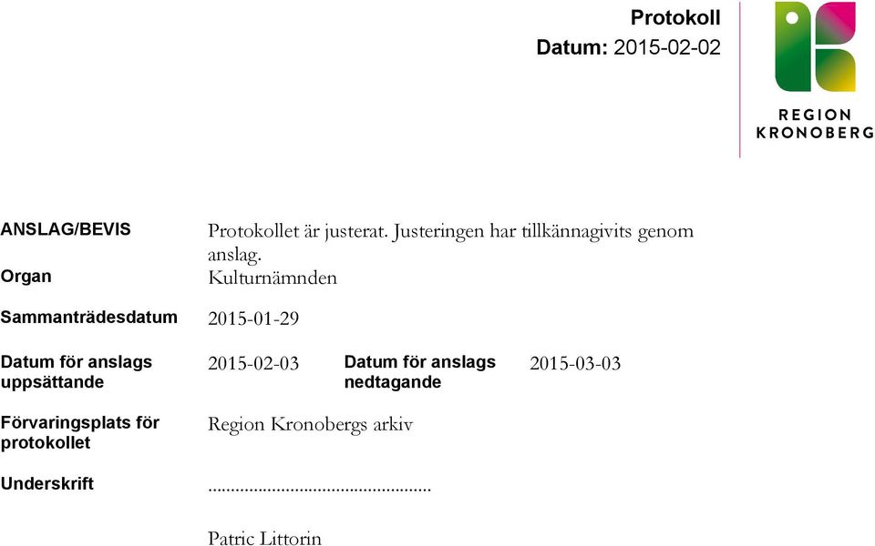 Kulturnämnden Sammanträdesdatum 2015-01-29 Datum för anslags uppsättande