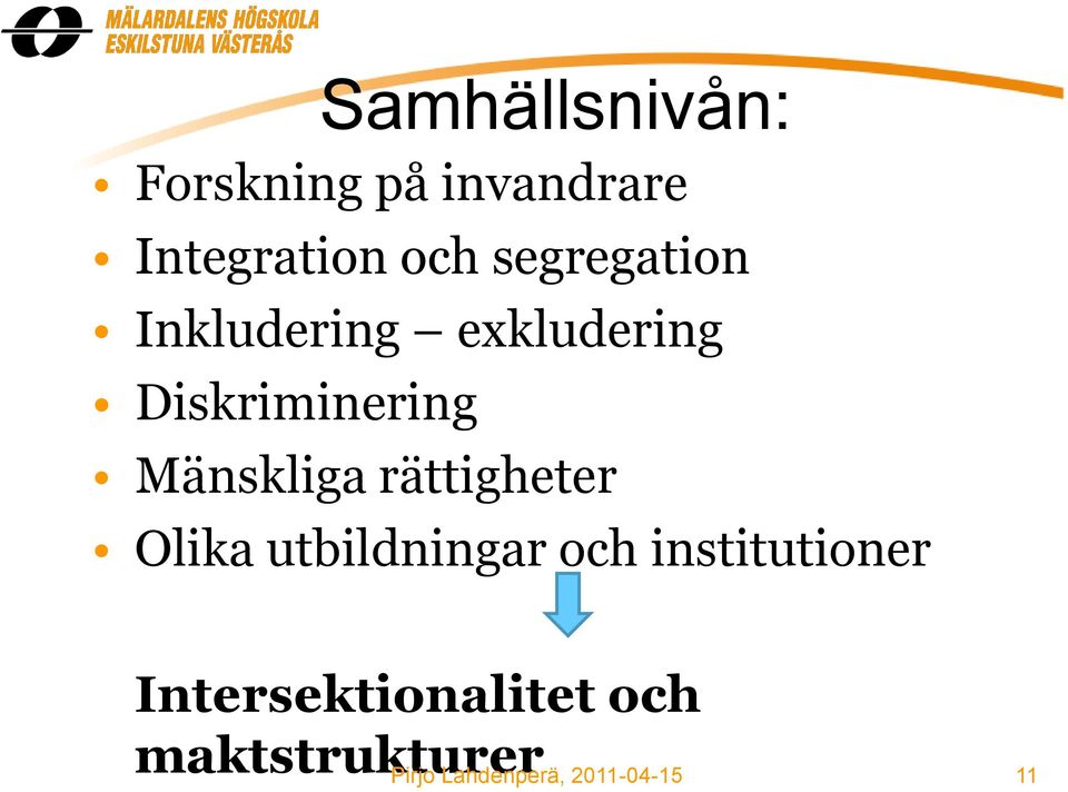 Diskriminering Mänskliga rättigheter Olika