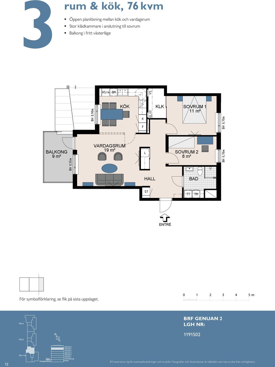 E/IT HA HA KK KK 1 11 m² 1 11 m² 2 8 m² 2 8 m² 14 11 S ETRÉ HA ETRÉ E/IT E TR É För symbolförklaring, se flik på sista uppslaget.