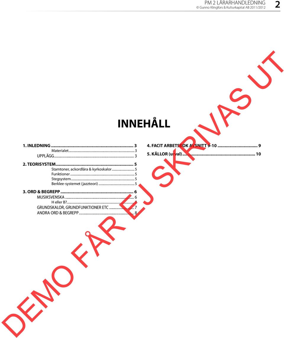 .. 5 Berklee-systemet (jazzteori)... 5 3. ORD & BEGREPP... 6 MUSIKSVENSKA... 6 H eller B?
