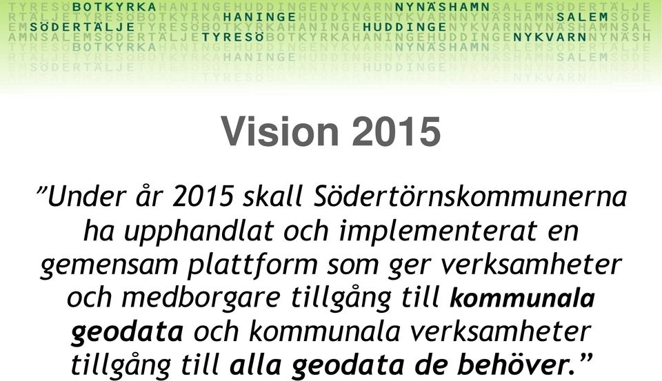 verksamheter och medborgare tillgång till kommunala geodata