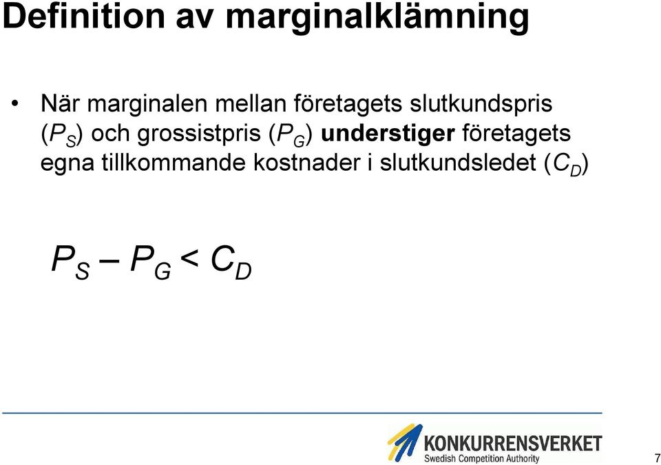 grossistpris (P G ) understiger företagets egna