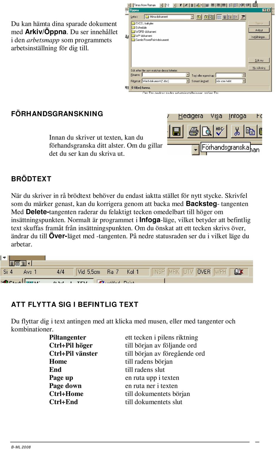 BRÖDTEXT När du skriver in rå brödtext behöver du endast iaktta stället för nytt stycke.