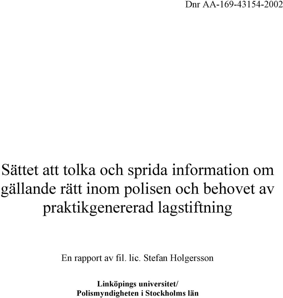 praktikgenererad lagstiftning En rapport av fil. lic.