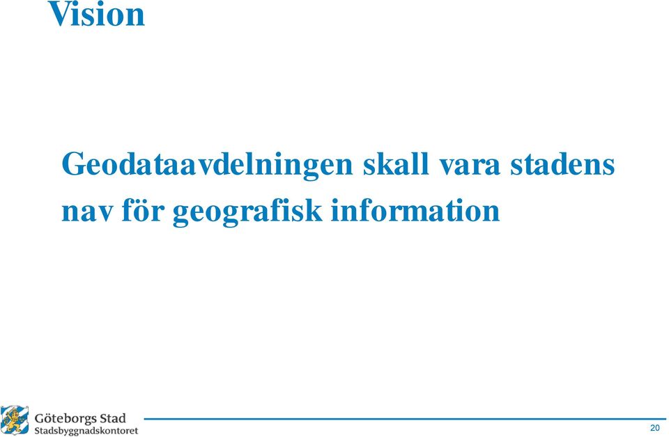 skall vara stadens