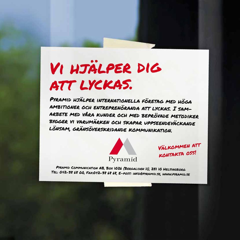 I samarbete med våra kunder och med beprövade metodiker bygger vi varumärken och skapar uppseendeväckande