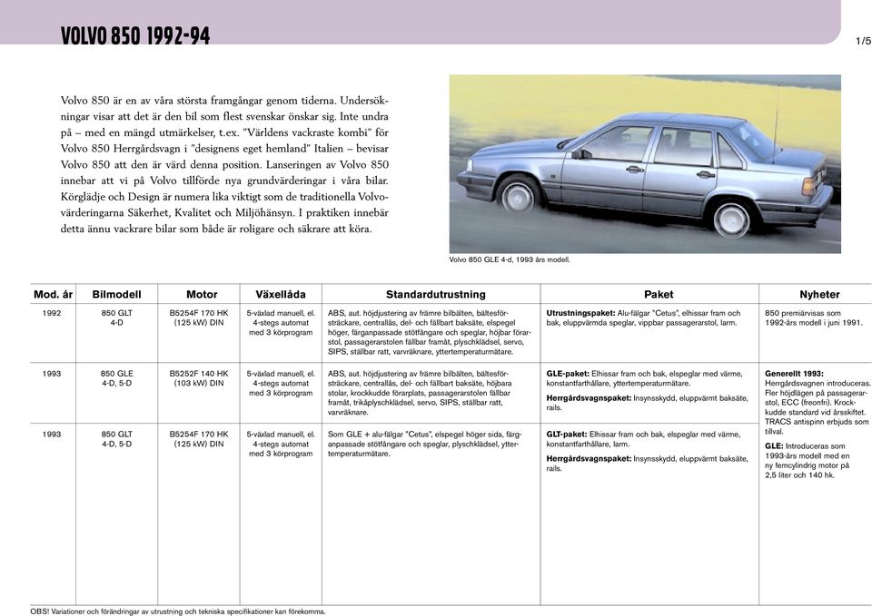 Lanseringen av Volvo 850 innebar att vi på Volvo tillförde nya grundvärderingar i våra bilar.