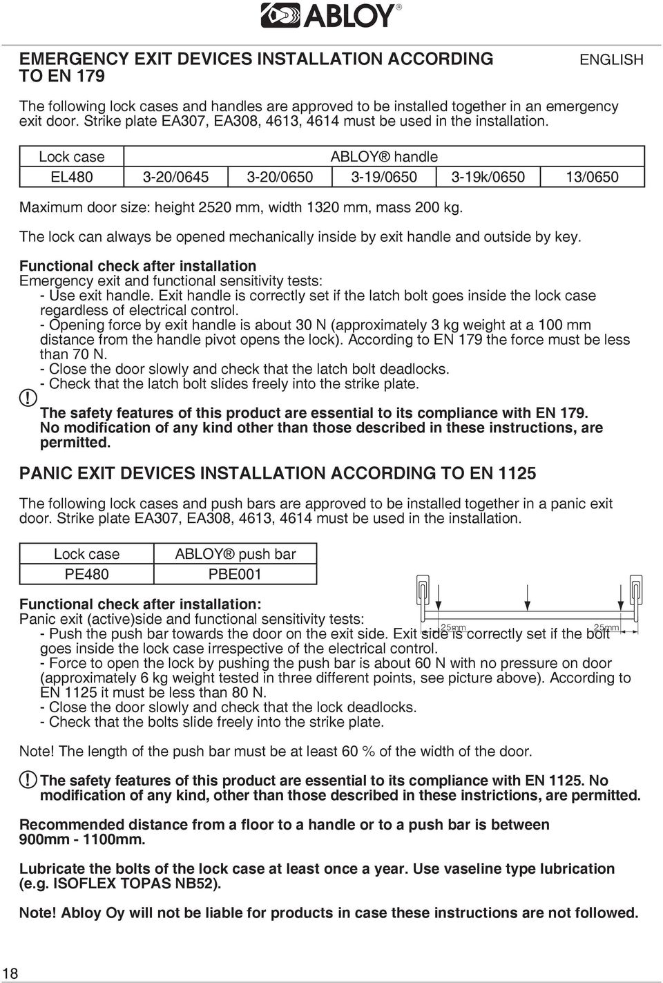 Lock case ABLOY handle EL480 3-20/0645 3-20/0650 3-19/0650 3-19k/0650 13/0650 Maximum door size: height 2520 mm, width 1320 mm, mass 200 kg.