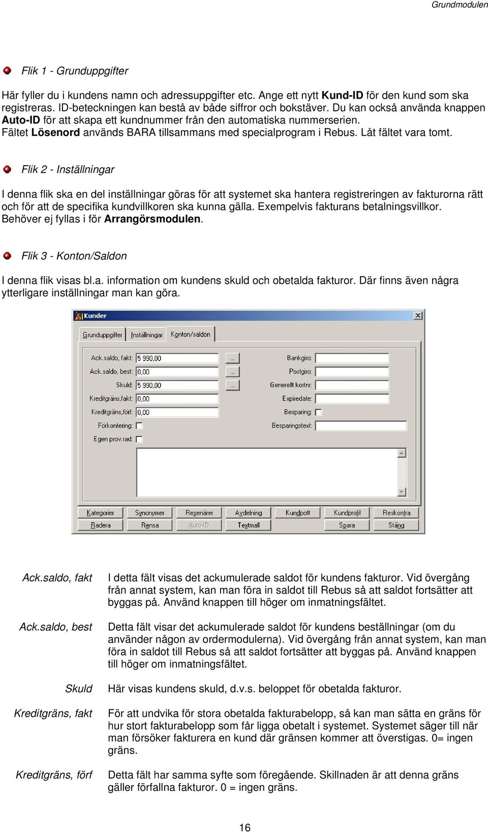 Fältet Lösenord används BARA tillsammans med specialprogram i Rebus. Låt fältet vara tomt.