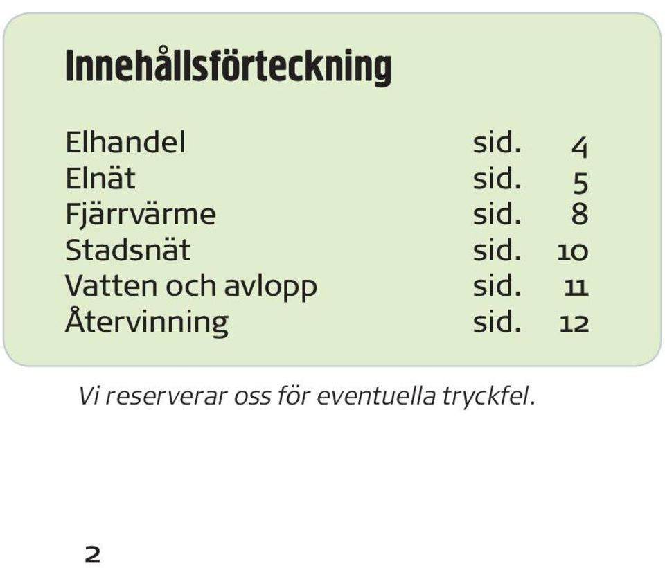 8 Stadsnät sid. 10 Vatten och avlopp sid.