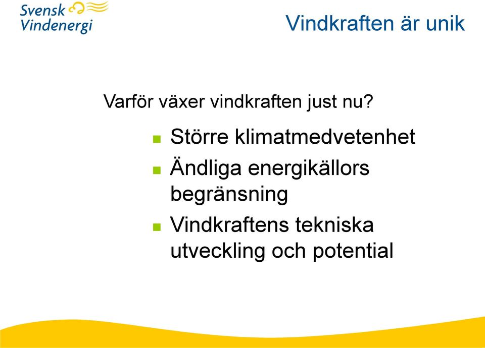 Större klimatmedvetenhet Ändliga