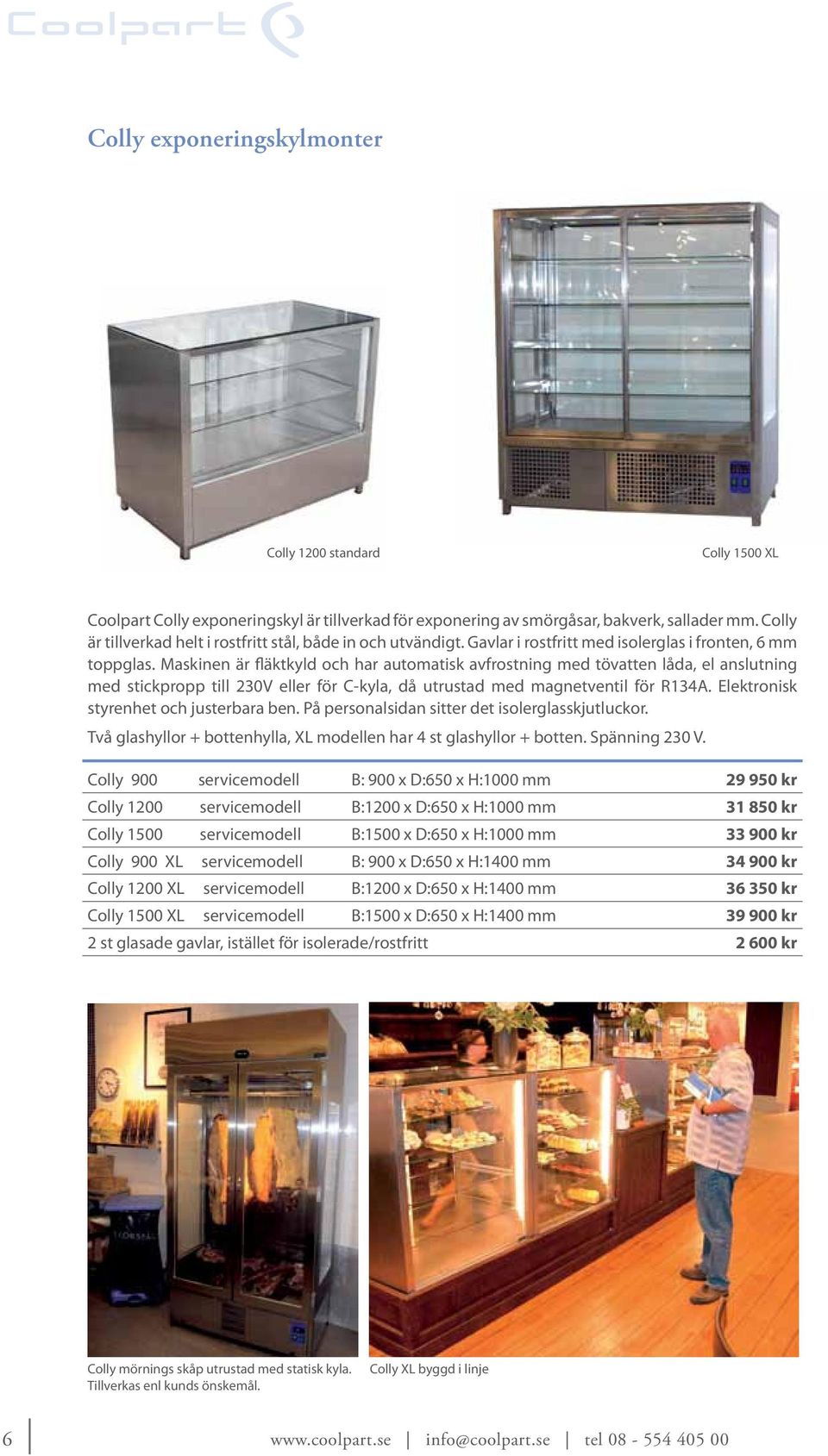 Maskinen är fläktkyld och har automatisk avfrostning med tövatten låda, el anslutning med stickpropp till 230V eller för C-kyla, då utrustad med magnetventil för R134A.