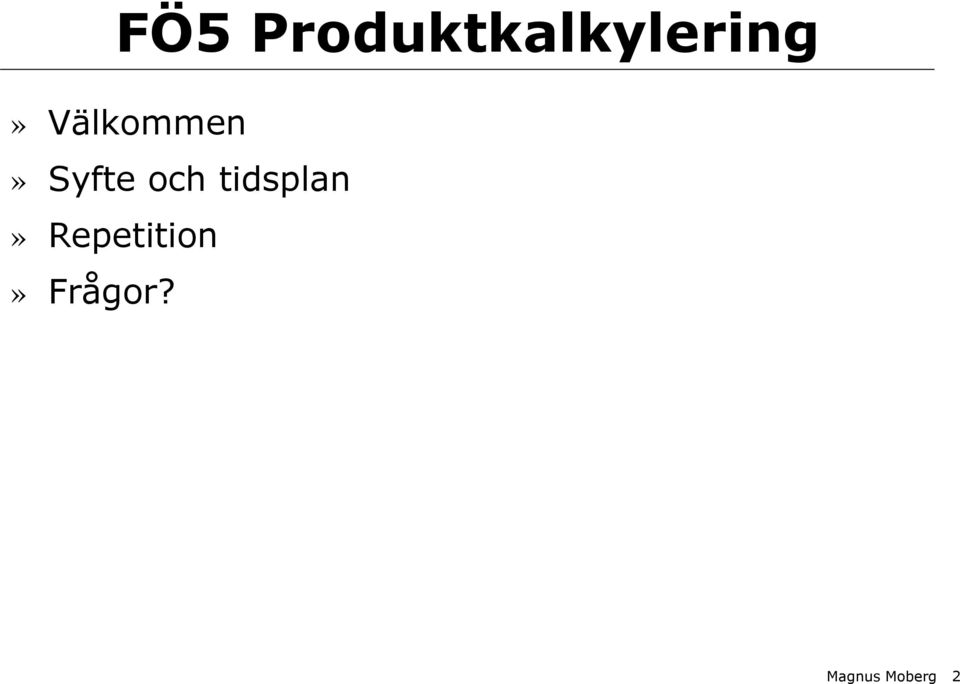 Välkommen» Syfte och