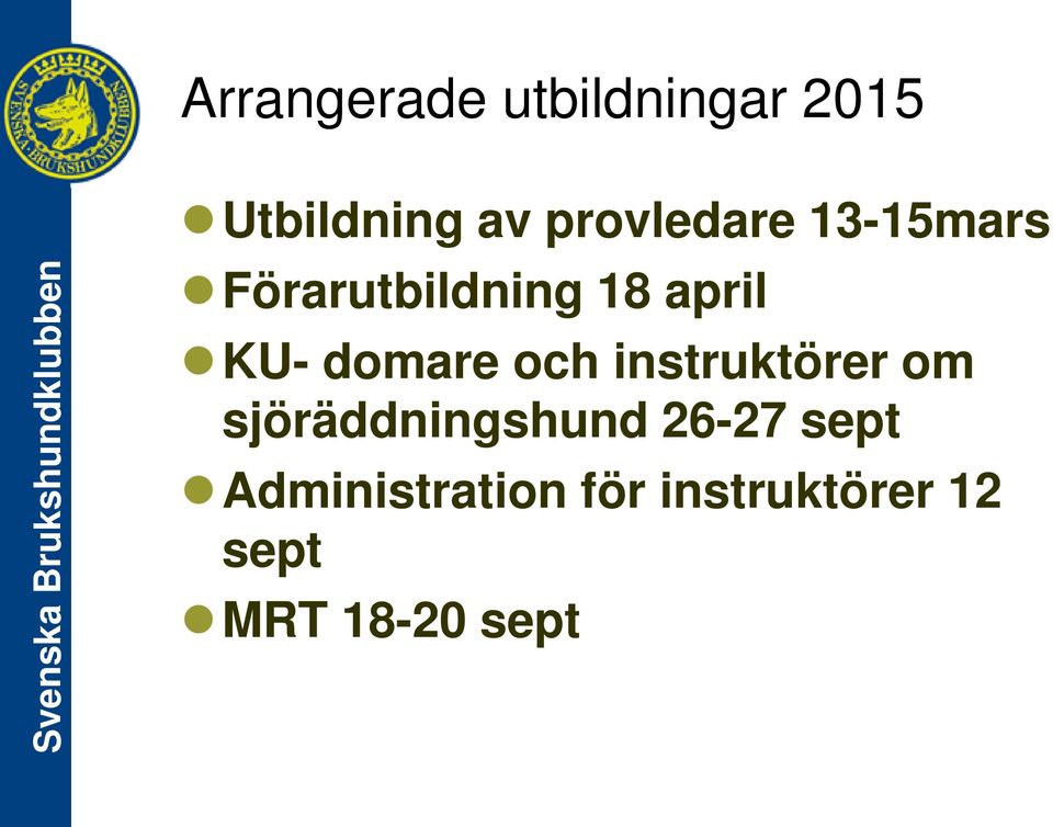 domare och instruktörer om sjöräddningshund 26-27