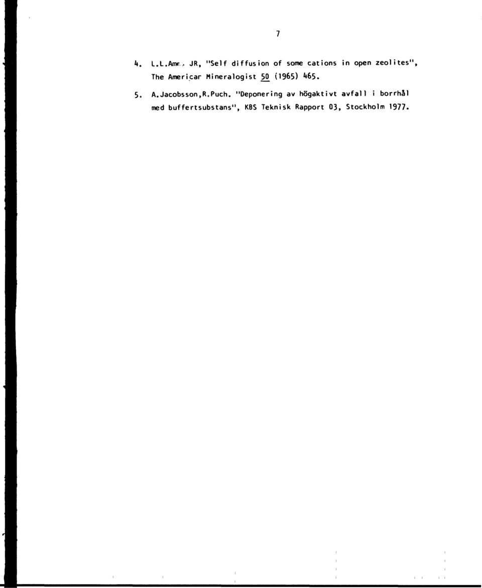 zeolites", The Americar Mineralogist j> (1965) *»65. 5. A.Jacobsson,R.