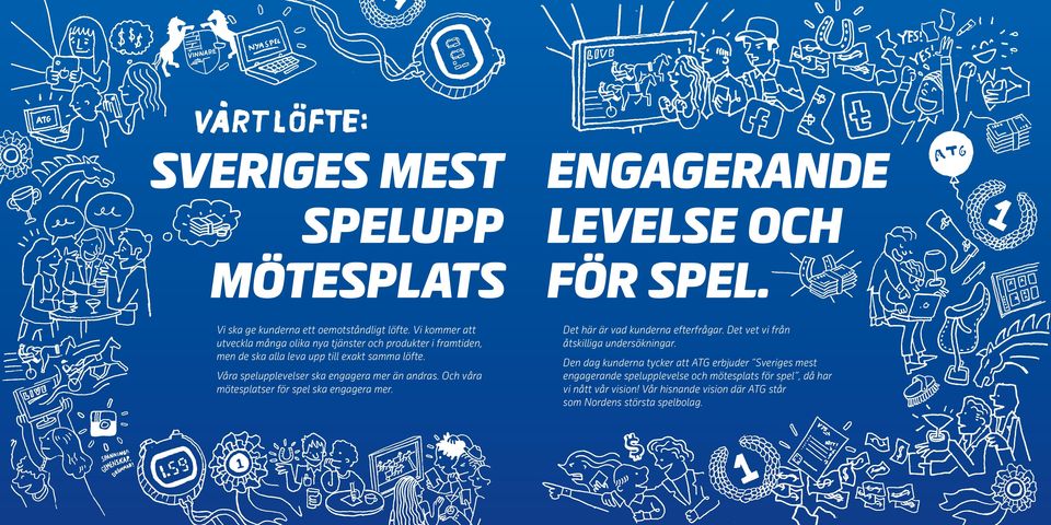 spelupplevelse och mötesplats för spel, måste vi visa att vi kan leverera på de viktigaste