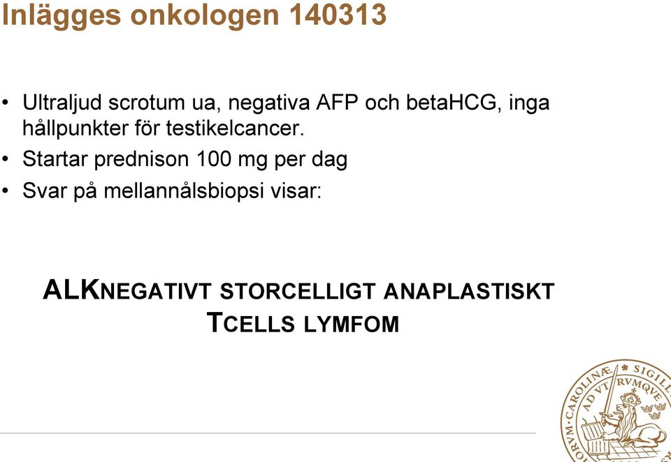 Startar prednison 100 mg per dag Svar på