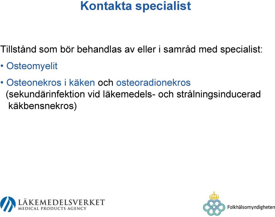 Osteonekros i käken och osteoradionekros