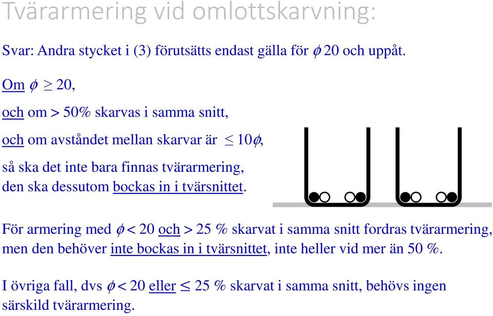 ska dessutom bockas in i tvärsnittet.