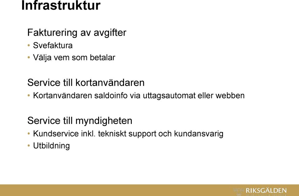 saldoinfo via uttagsautomat eller webben Service till