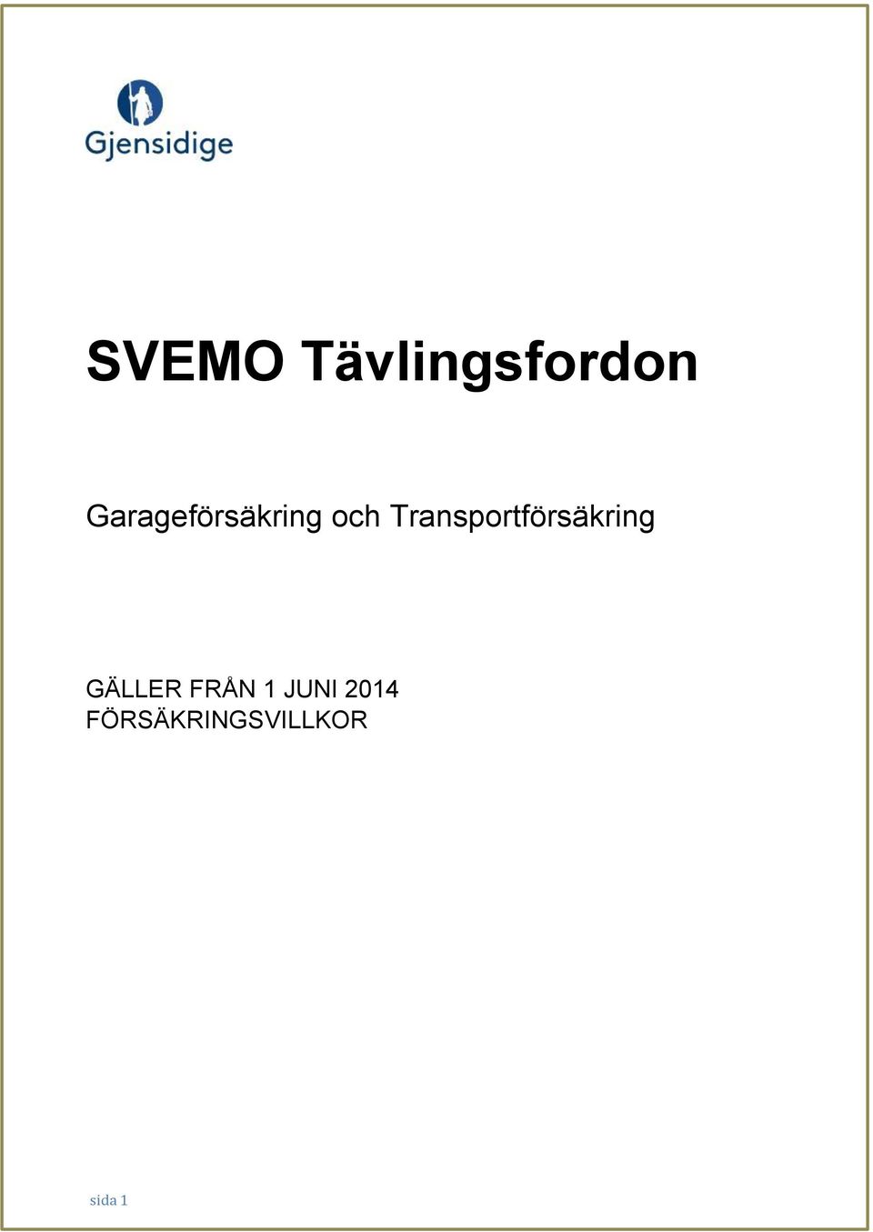 Transportförsäkring GÄLLER
