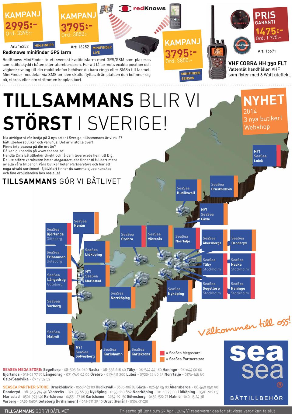 MiniFinder meddelar via SMS om den skulle flyttas ifrån platsen den befinner sig på, störas eller om strömmen kopplas bort.