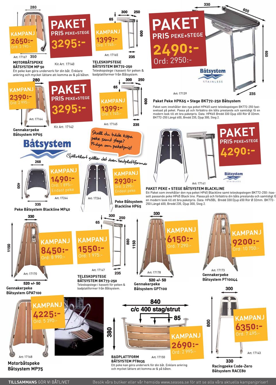 Teleskopstege i kassett för peken & badplattformer från Båtsystem. 1399:- Ord: 1 745:- Art: 17165 Skall du både köpa peke samt stege? Fråga om paketpris!