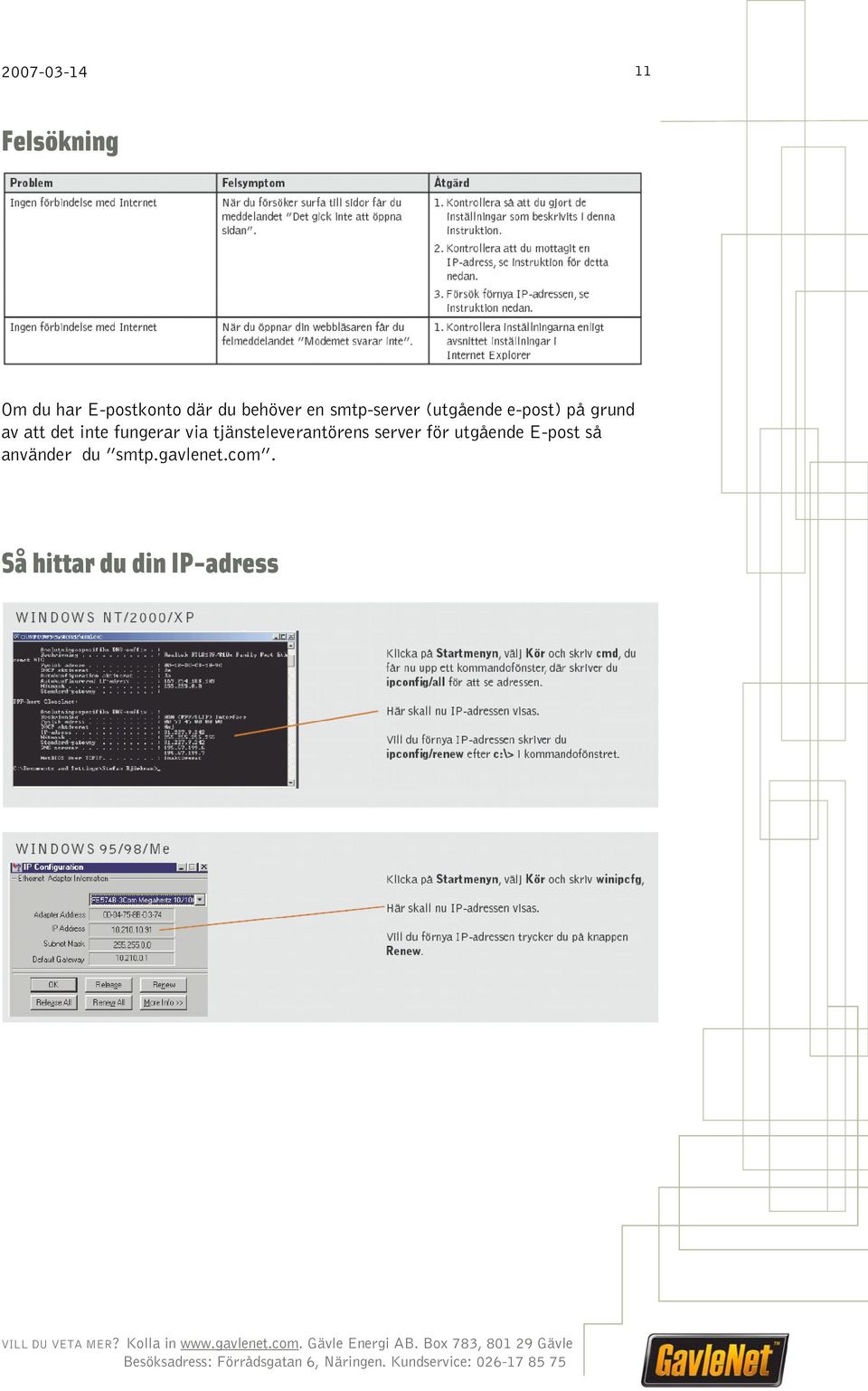 Om du har E-postkonto där du behöver en smtp-server (utgående e-post) på grund av att det inte