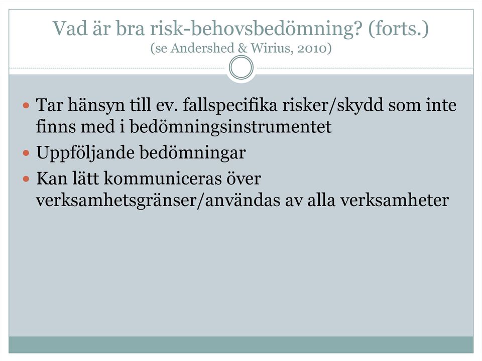 fallspecifika risker/skydd som inte finns med i