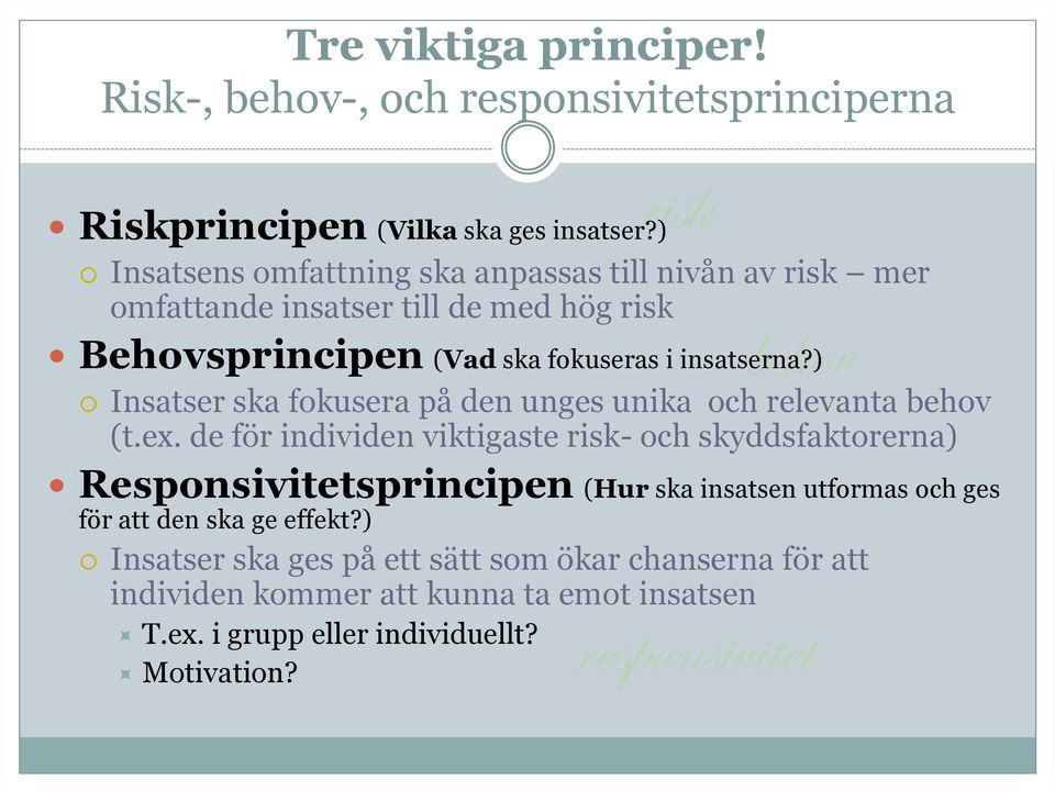 ) Insatser ska fokusera på den unges unika och relevanta behov (t.ex.