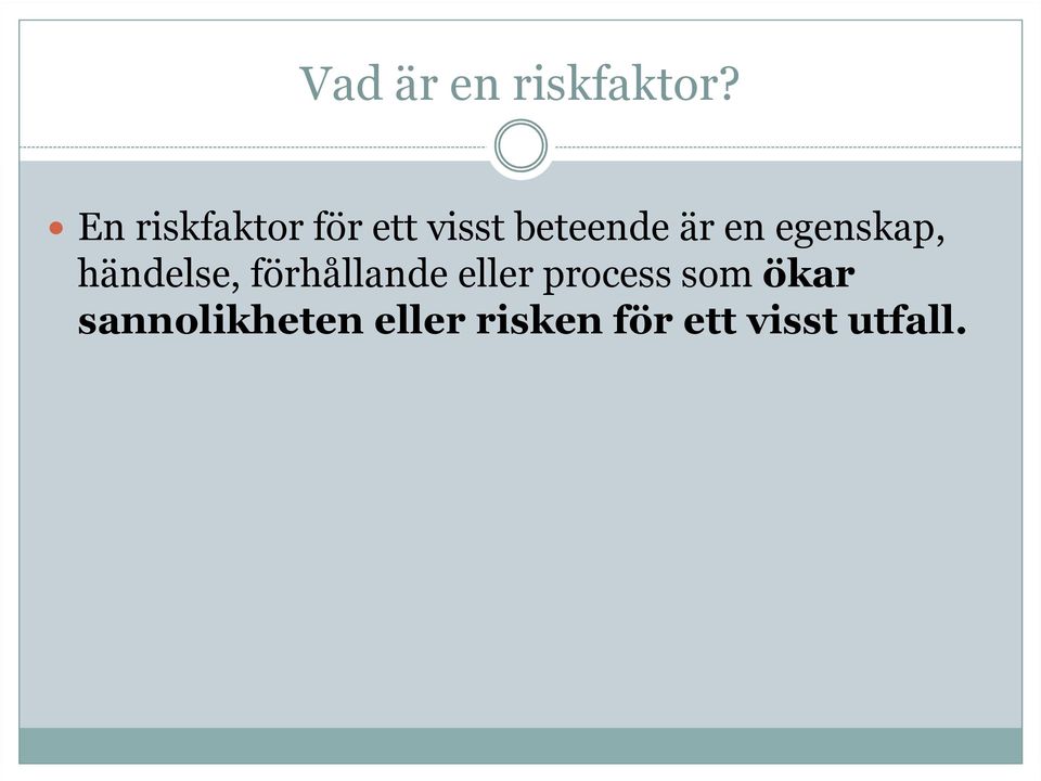 en egenskap, händelse, förhållande eller
