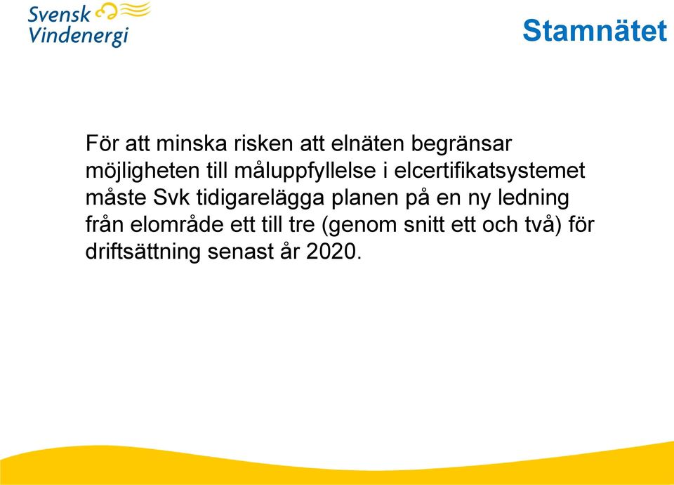 Svk tidigarelägga planen på en ny ledning från elområde ett