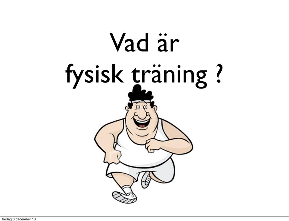 träning?