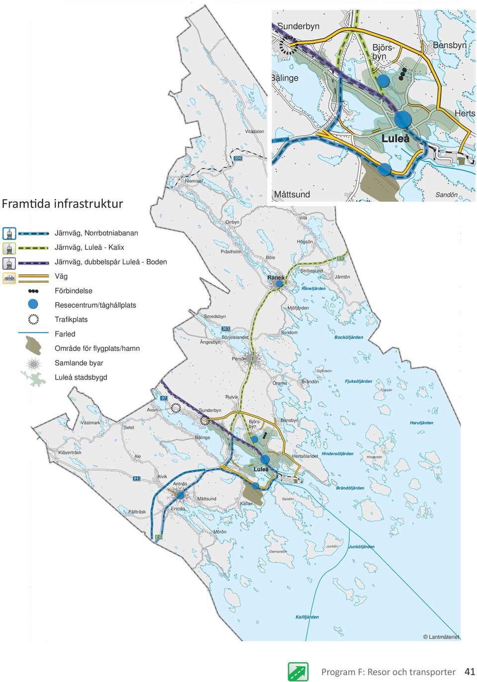 Förbindelse Siknäsfjärden Rånefjärden Resecentrum/tåghållplats Smedsbyn 383 Farled Område för flygplats/hamn Norrfjärden Samlande byar Germandön Mjöfjärden Boden Trafikplats E4 Sundom Rosvik Ängesbyn