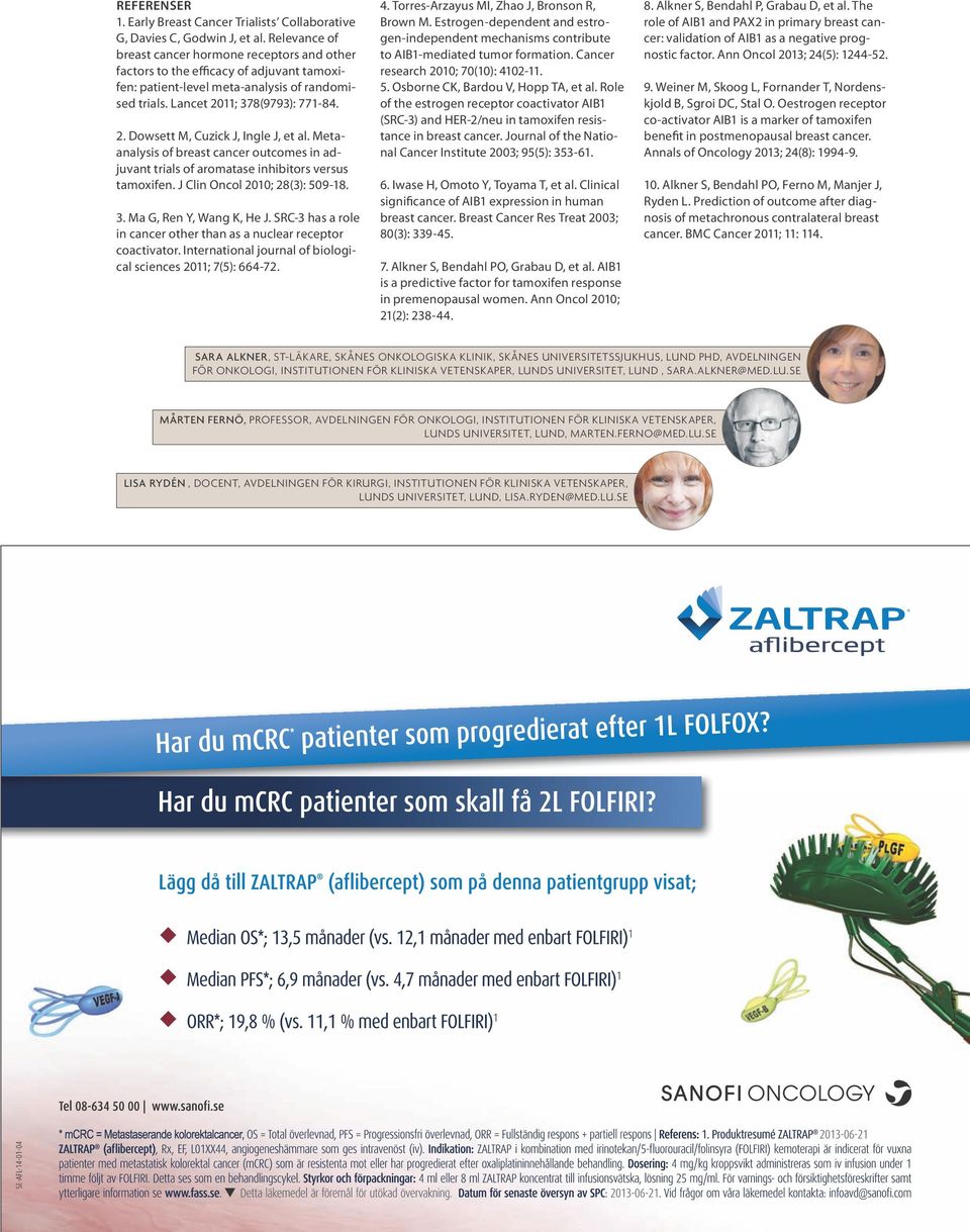 Metaanalysis of breast cancer outcomes in adjuvant trials of aromatase inhibitors versus tamoxifen. J Clin Oncol 21; 28(3): 59-18. 3. Ma G, Ren Y, Wang K, He J.