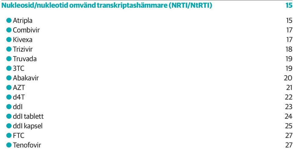 OOTrizivir 18 OOTruvada 19 OO3TC 19 OOAbakavir 20 OOAZT 21