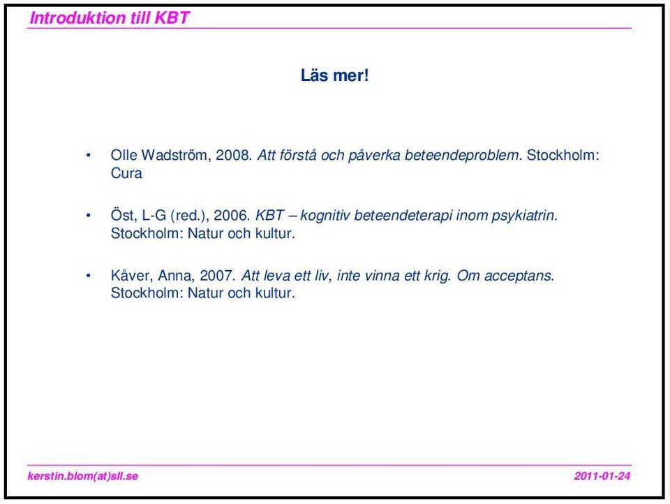 KBT kognitiv beteendeterapi inom psykiatrin.