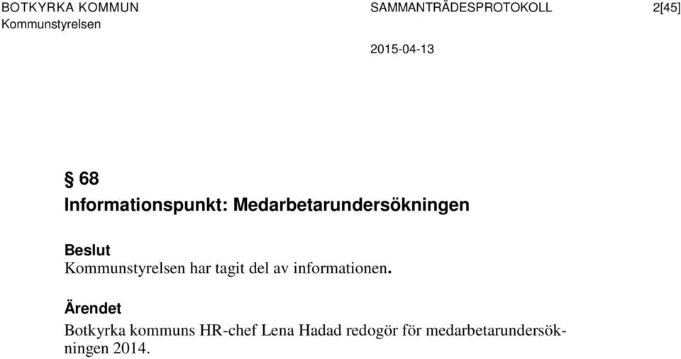 tagit del av informationen.