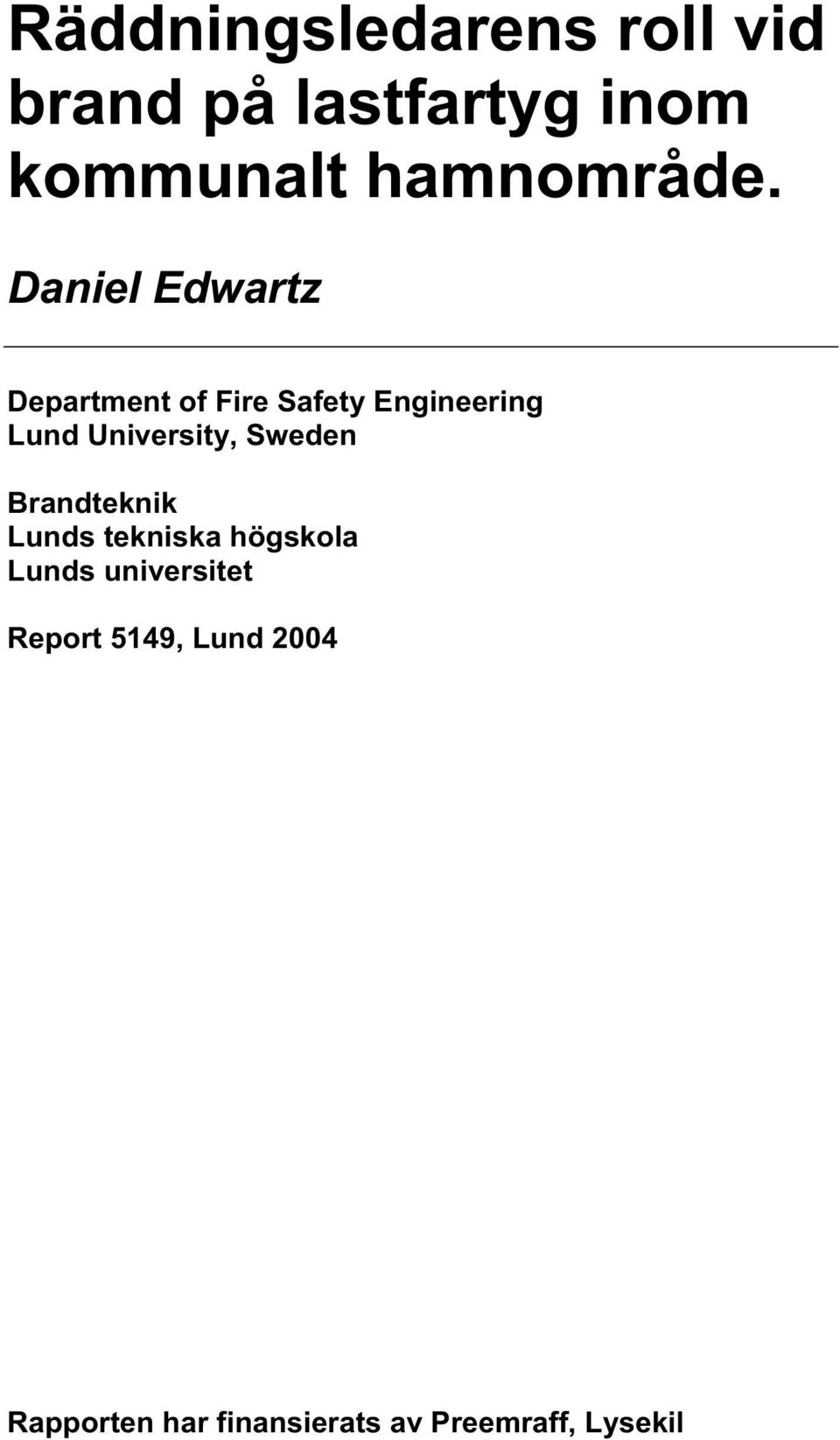 Daniel Edwartz Department of Fire Safety Engineering Lund