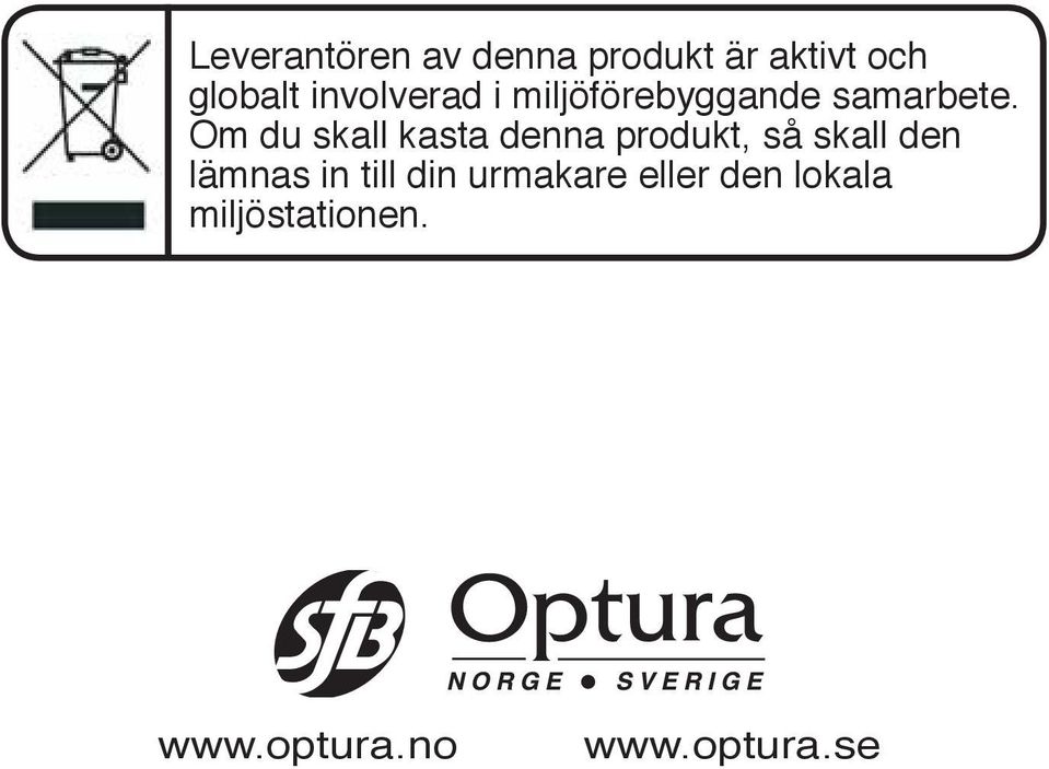 Om du skall kasta denna produkt, så skall den lämnas in
