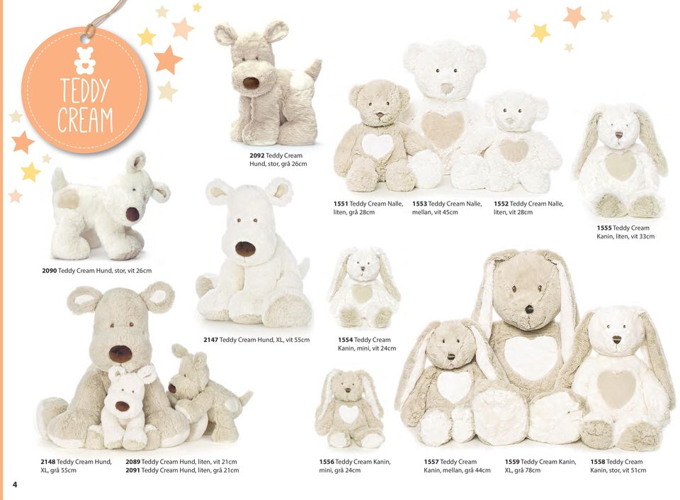 Cream Kanin, mini, vit 24cm 2148 Teddy Cream Hund, XL, grå 55cm 2089 Teddy Cream Hund, liten, vit 21cm 2091 Teddy Cream Hund, liten, grå 21cm 1556