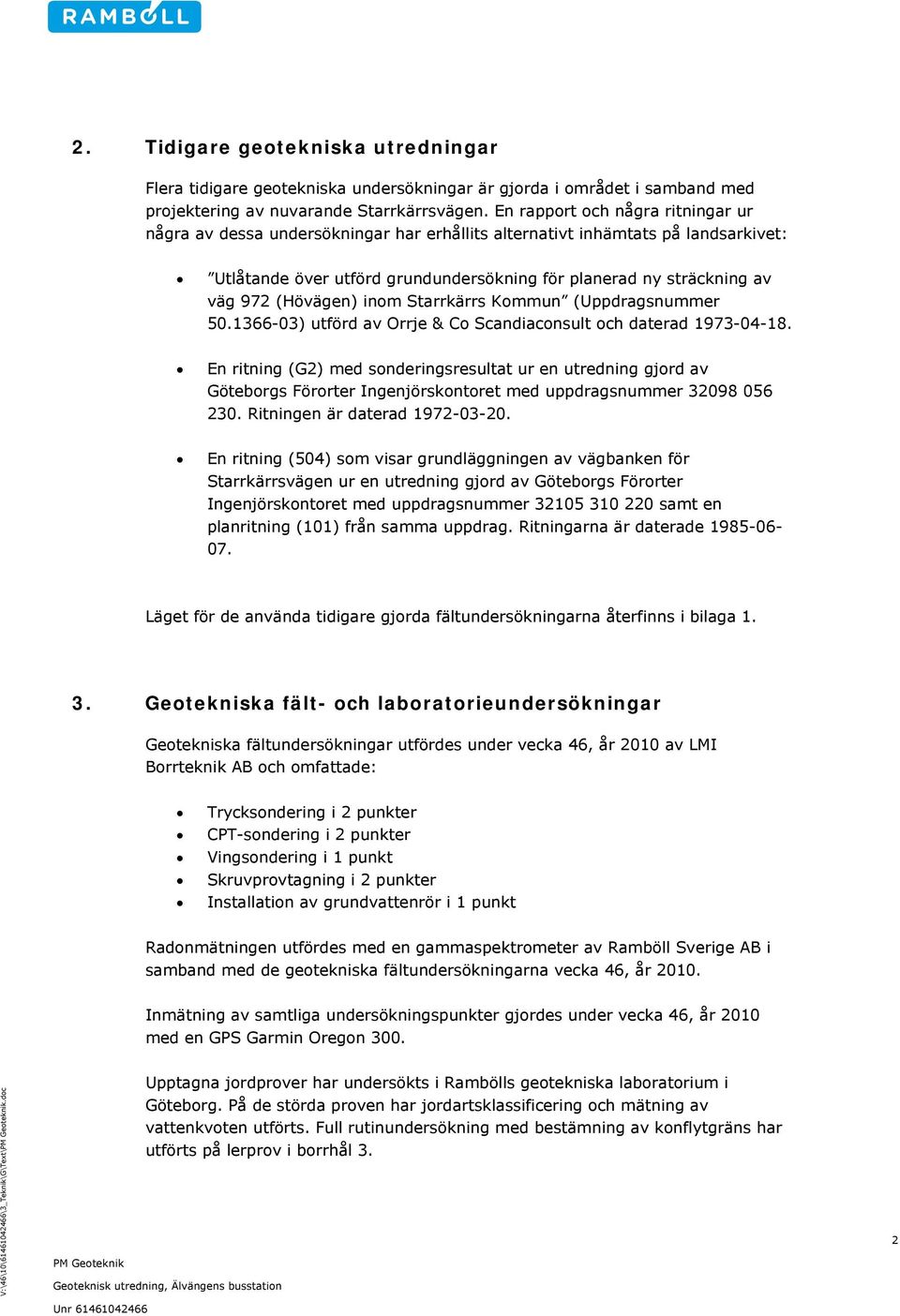 (Hövägen) inom Starrkärrs Kommun (Uppdragsnummer 50.1366-03) utförd av Orrje & Co Scandiaconsult och daterad 1973-04-18.