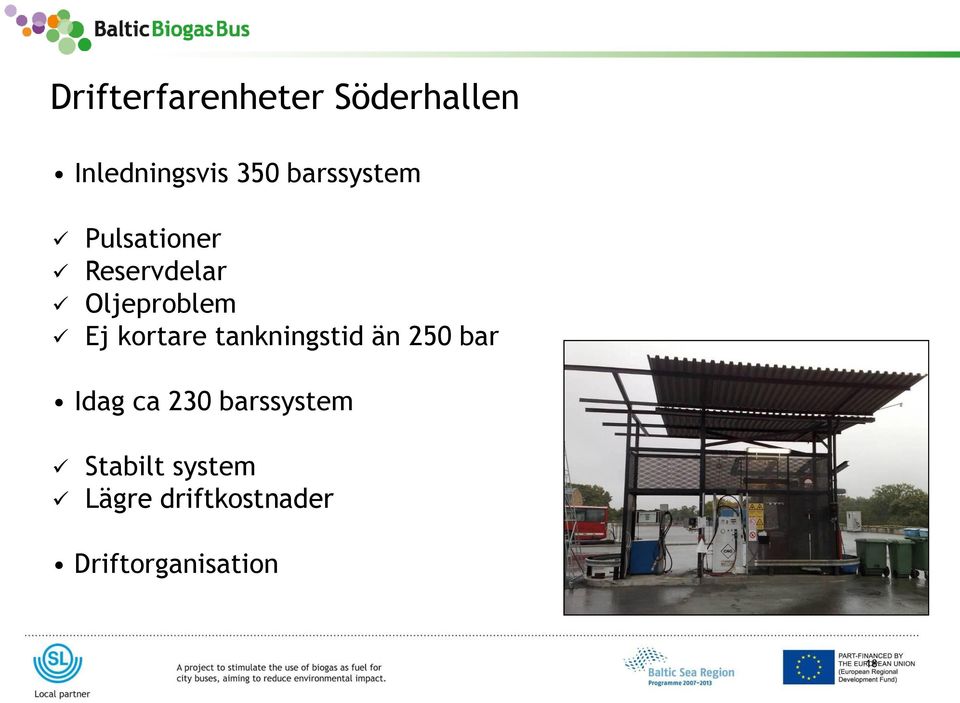 kortare tankningstid än 250 bar Idag ca 230