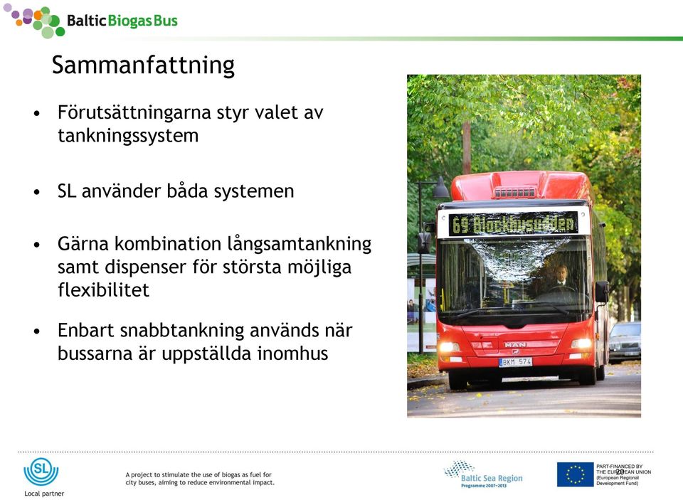 långsamtankning samt dispenser för största möjliga